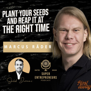 Plant Your Seeds and Reap It at The Right Time w/ Marcus Rader