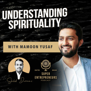 Understanding Spirituality with Mamoon Yusaf
