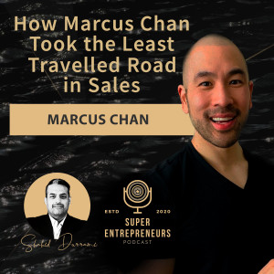 How Marcus Chan Took the Least Traveled Road in Sales