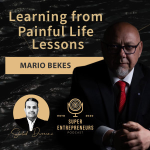 Learning from Painful Life Lessons with Mario Bekes