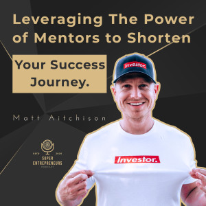Leveraging the power of mentors to shorten your success journey.