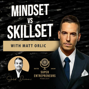 Mindset vs Skillset w/ Matt Orlic