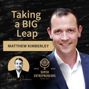 Taking a BIG leap with Matthew Kimberley