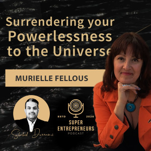 Surrendering your Powerlessness to the Universe with Murielle Fellous
