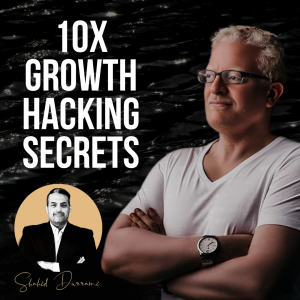 Achieve 10x Growth: Proven Techniques for Entrepreneurs and Startups w/ Nader Sabry