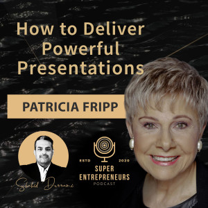 How to Deliver Powerful Presentations with Patricia Fripp