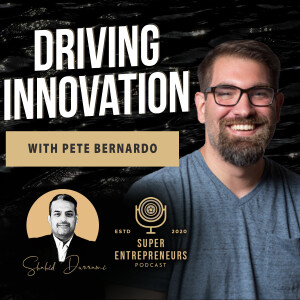 Driving Innovation with Pete Bernardo
