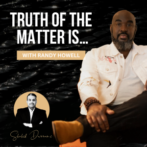 Truth of the Matter Is… with Randy Howell