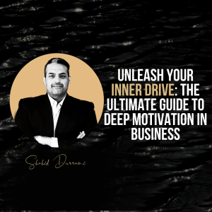 Unleash Your Inner Drive: The Ultimate Guide to Deep Motivation in Business