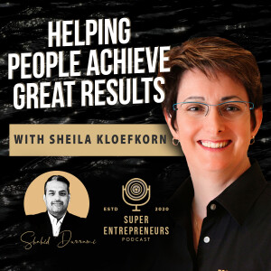 Helping People Achieve Great Results w/ Sheila Kloefkorn
