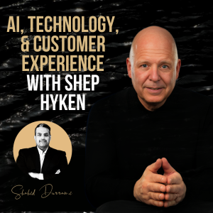 AI, Technology, & Customer Experience with Shep Hyken