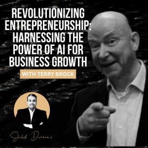 Revolutionizing Entrepreneurship: Harnessing the Power of AI for Business Growth with Terry Brock
