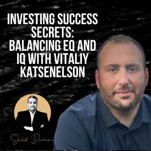 Investing Success Secrets: Balancing EQ and IQ with Vitaliy Katsenelson