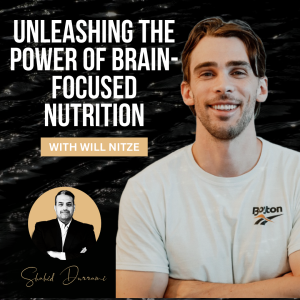 Unleashing the Power of Brain-Focused Nutrition with Will Nitze