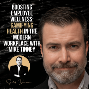 Boosting Employee Wellness: Gamifying Health in the Modern Workplace with Mike Tinney.