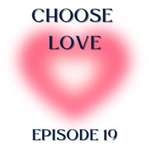 Choose Love - Episode 19 - Fire, Water, and Wind