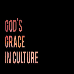 God's Grace in Culture