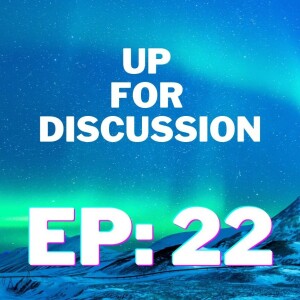Up for Discussion - Episode 22 - Navigating New Age Conversations