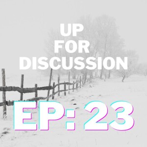 Up For Discussion - Episode 23 - Control and Manipulation in the Church, Society, and Relationships