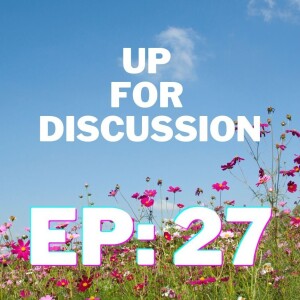Up For Discussion - Episode 27 - Echoing a New Narrative on the Mountain of Arts & Entertainment