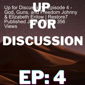 Up for Discussion - Episode 4 - God, Guns, and Freedom