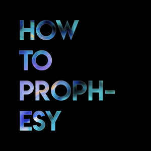 How to Operate in the Prophetic