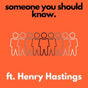 Someone You Should Know ft. Henry Hastings / Ex Green Beret, Army Ranger