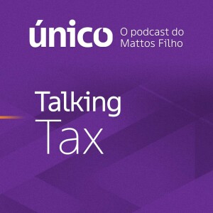 #139 Regulation of Brazil’s tax reform