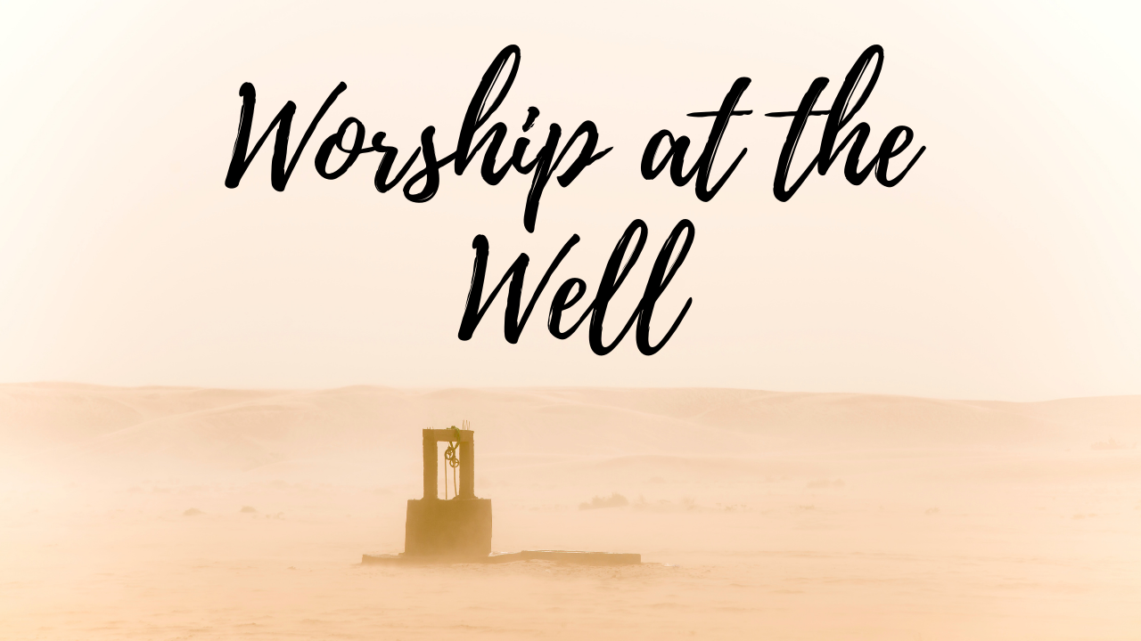 Worship at the Well podcast episode image.