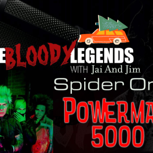 The Bloody Legends- Spider One Powerman 5000 S1EP6