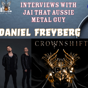 Jai That Aussie Metal Guy & Crownshift-Daniel Freyberg