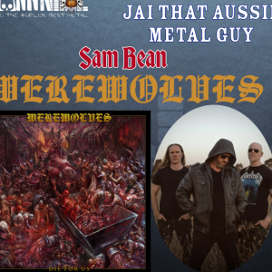 Jai That Aussie Metal Guy & Werewolves - Sam Bean