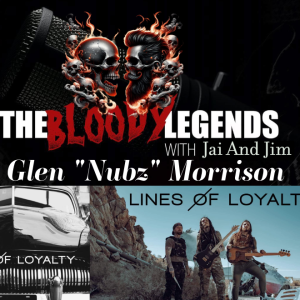 The Bloody Legends & Lines Of Loyalty- Nubz