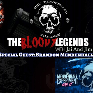 The Bloody Legends & The Mendenhall Experiment with Brandon Mendenhall