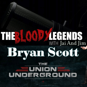 The Bloody Legends with The Union Underground- Bryan Scott