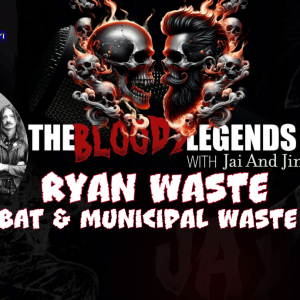 The Bloody Legends & Ryan Waste (BAT & Municipal Waste)