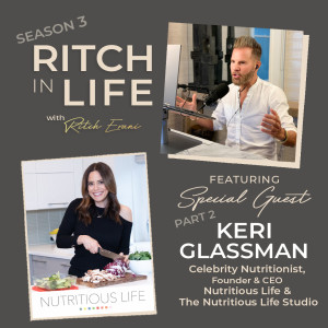 Keri Glassman | Celebrity Nutritionist, Founder & CEO of Nutritious Life - Part 2