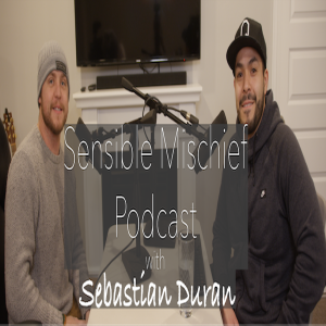 Sensible Mischief with Sebastian Duran