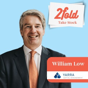 Take Stock with William Low | Yarra Capital Management