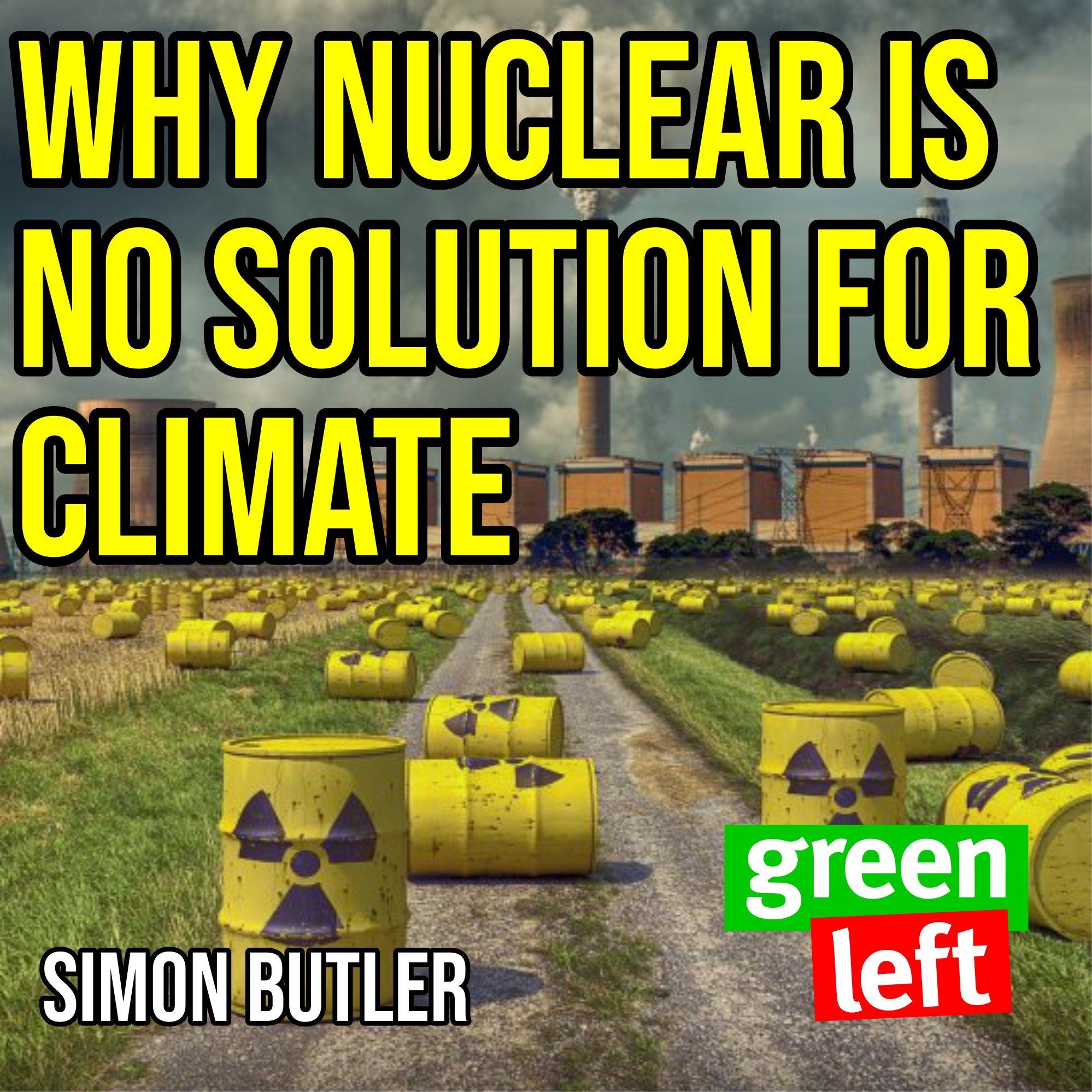 Why nuclear is NOT a climate solution | Green Left Show #14