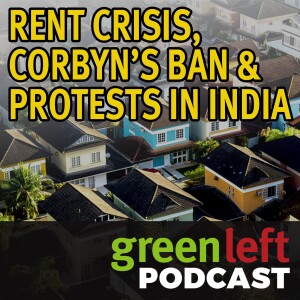 Rent crisis, Corbyn’s ban & protests in India | Green Left News Podcast