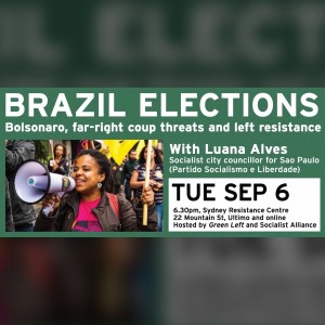 Elections in Brazil: Bolsonaro, far-right coup threats and left resistance