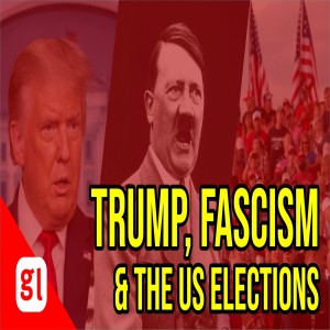 Paul Le Blanc: Trump, fascism and the US Elections