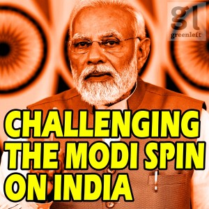 Challenging the Modi spin on India | with Aisik Saha