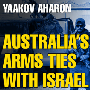 Australia's arms ties with Israel | Green Left Show #58