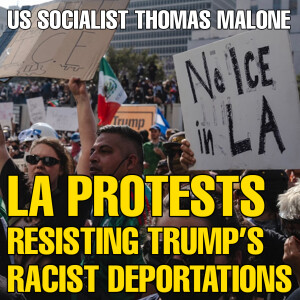 LA protests: Resisting Trump's racist deportations | Green Left Show #59