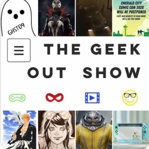 The Geek Out Show ep.103 ft. Ghst09 - Corona Aint Sh*t