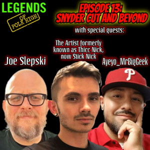Legends of Polk High | Ep.13 Snyder Cut and Beyond