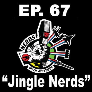 Nerds With Attitude Episode 67: 