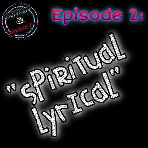 Sarcasm & Anxiety Episode 2 | Spiritual Lyrical (audio)
